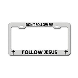 Don't Follow ME Follow Jesus Chrome Aluminum License Plate Frame Metal Covers