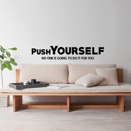 Vinyl Wall Art Decal - Push Yourself No One is Going to Do It for You - 7.5" x 40" - Home Apartment Living Room Mirror Bedroom Office Uplifting Quotes to Mentally Challenge and Motivate Yourself