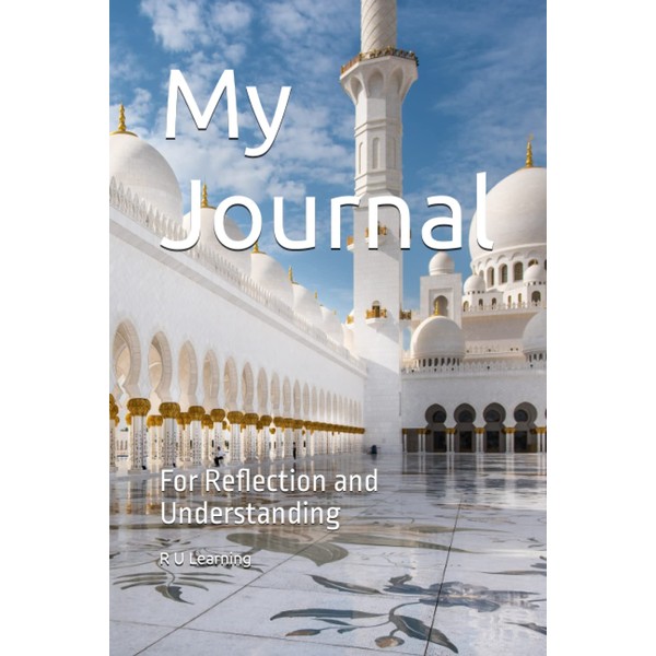 My Journal: For Reflection and Understanding