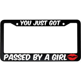 MCMP You Just Got Passed by A Girl Aluminum Car License Plate Frame