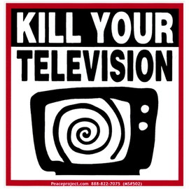Kill Your Television Small Bumper Sticker or Laptop Decal Small Laptop Car Bumper Sticker Water Bottle Bike Locker Helmet Skateboard Decal 3-by-3.13 Inches (Vinyl Sticker)