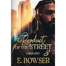 Product Of The Street: Union City Book 3