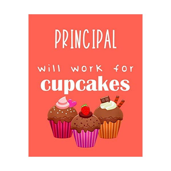 Principal - will work for cupcakes: Calendar 2019, Monthly &