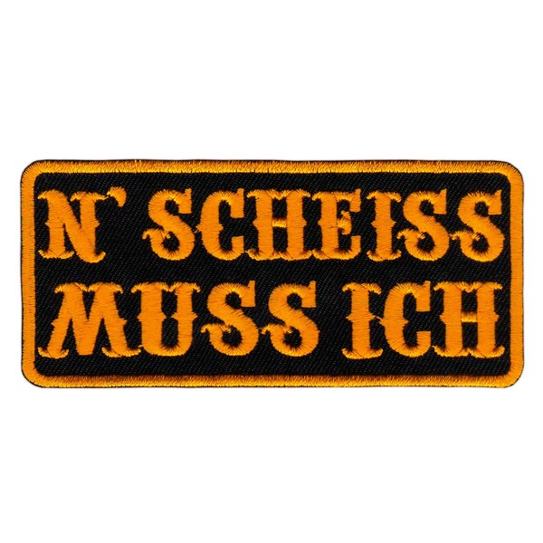 "N Scheiss Muss Ich" Schwarz Gelb Spruch Aufnäher zum aufbügeln