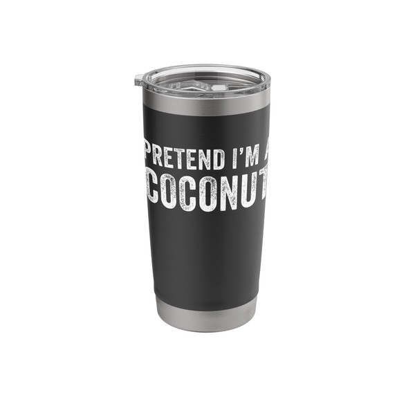 Pretend I'm A Coconut Costume Halloween Simple Funny Stainless Steel
