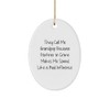 Funny Grandpop Gifts, Oval Ornament, 'They Call Me Grandpop Because