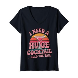 Womens I Need a Huge Cocktail Coctail Funny Drinking Adult Humor V-Neck T-Shirt