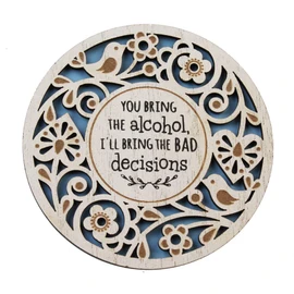 History & Heraldry Woodcuts Sentiment Wooden Coaster Gift Idea You Bring the Alcohol