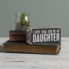 Primitives Box Sign - My Daughter