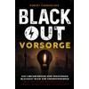 Blackout Vorsorge - Das umfangreiche und praxisnahe Blackout Buch zur