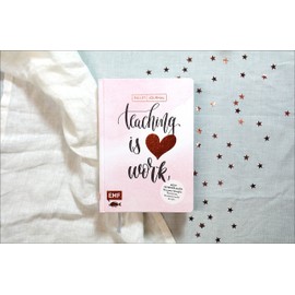 Mein Lehrerplaner und Bullet Journal – Teaching is HEART work: Mit allen Wochenübersichten, Index, Future Log, Notenlisten, Gesprächsprotokollen, Mitarbeitstrackern, Ferienplaner und mehr
