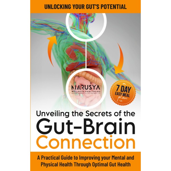 Unveiling the Secrets of the Gut-Brain Connection: Unlocking Your Gut's