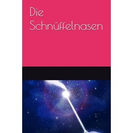 Die Schnüffelnasen