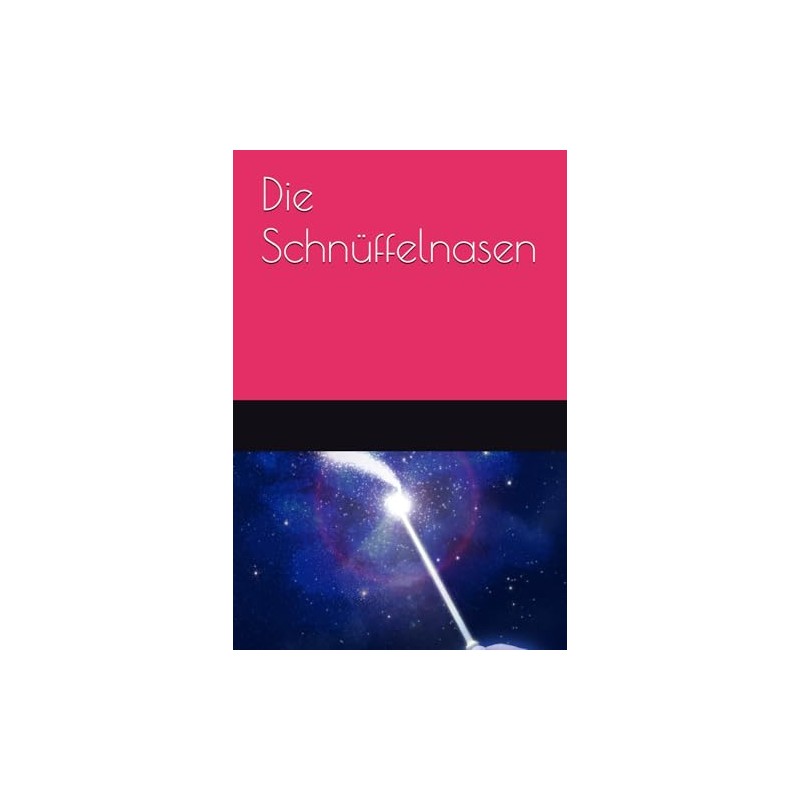 Die Schnüffelnasen