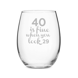 40 is Fine When You Look 29 Stemless 21 oz Wine Glass - Set of 4