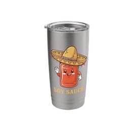 Funny Soy Sauce I Am Sauce Mexican Salsa Hot Sauce Sombrero Stainless Steel Insulated Tumbler