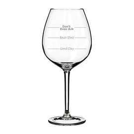 MIP 20 oz Jumbo Wine Glass Funny Good Day Bad Day Don't Even Ask