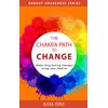 The Chakra Path To Change: Make long-lasting changes using your