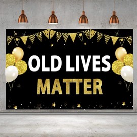 Funny Birthday Decoration Old Lives Matter Banner Black Gold Funny Party Supplies 30th 40th 50th 60th 70th 80th 90th Happy Birthday Retirement Large 71x43.3 inch Men Women Adult