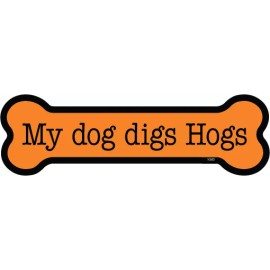 My dog digs Hogs Harley Dog Bone Shaped Car Bike Fridge Magnet 2"x7" Waterproof