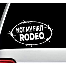 Not My First Rodeo Barbed Wire Truck Decal Sticker for Window 7.0 Inch BG 259