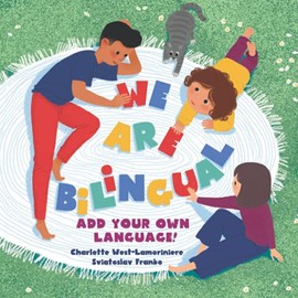 WE ARE BILINGUAL - Add Your Own Language: A bilingual book to fill in with your own language!