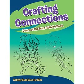 Crafting Connections: Connect the Dots Activity Book
