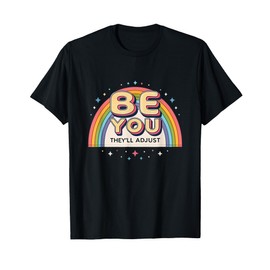 80s Retro Rainbow Be You They'll Adjust Pride Art T-Shirt