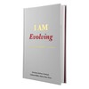 I AM Evolving Journal: Set Goals, Embrace Gratitude, Cultivate Habits,