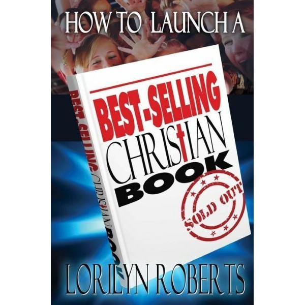 How To Launch A Best-Selling Christian Book