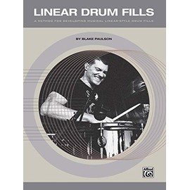 Linear Drum Fills: A Method for Developing Musical Linear-Style Drum Fills