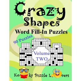 Crazy Shapes Word Fill-In Puzzles, Volume 2, 90 Puzzles