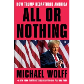 All or Nothing: How Trump Recaptured America
