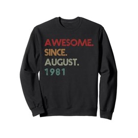 40th Birthday Gift 40 Years Old Awesome Since August 1981 Sweatshirt