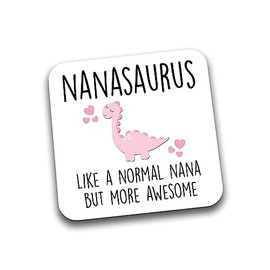 Rib Ticklerz - Nana Gifts - Funny Coaster For Nana - Nanasaurus Like A Normal Nana But More Awesome - Nana Birthday Gift Present Nan Gran - DC116