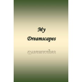 My dreamscape: Notebook. Blank Pages | Wide ruled. A Collection of 60 Inspirational Quotes