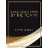 Block Legend Paper by the Ton VI