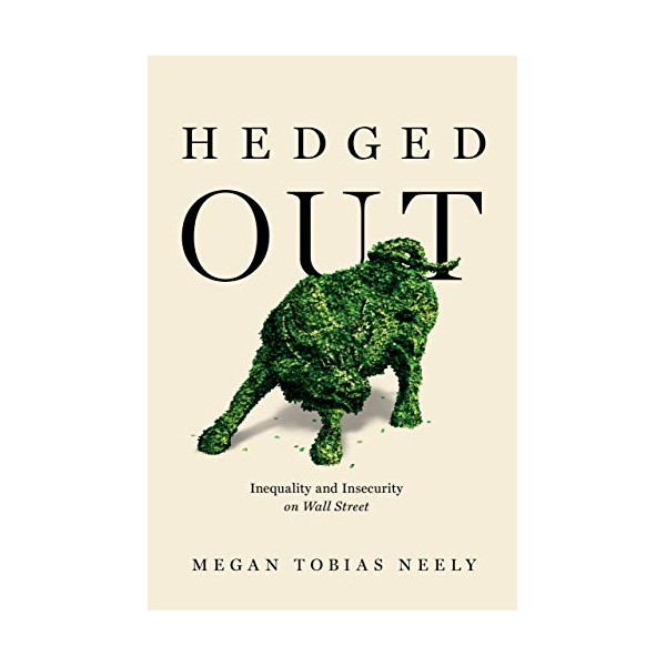 Hedged Out: Inequality and Insecurity on Wall Street