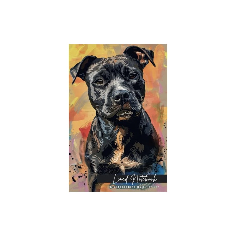 Lined Notebook: Staffordshire Bull Terrier: Perfect Companion for Terrier Lovers