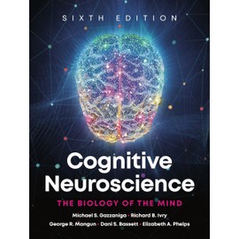Cognitive Neuroscience: The Biology of the Mind