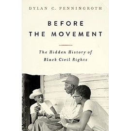 Before the Movement: The Hidden History of Black Civil Rights