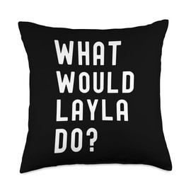 What Would Layla Do? Throw Pillow