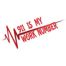 911 is My Work Number Sticker - First Responder - Police - Fire - EMS - EMT - Vinyl Sticker Decal - 2 Pack
