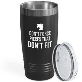 Puzzle Lover Black Edition Viking Tumbler 20oz - Don't Force Pieces That - Puzzling Brainy Game Knowledge Creative Enthusiast Toy Gamer Hobby Play