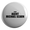 Hippowarehouse Team Agent Michael Scarn Badge Pin 25mm