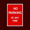 No parking at any time Plastic Sign with 4 Pre-Drilled