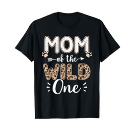 Mom of the wild one birthday girl matching family party T-Shirt