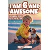 I Am 6 and Awesome: 10 Inspiring Stories About Courage,