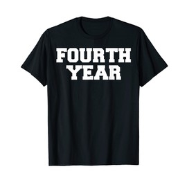 Fourth 4th Year Funny Fraternity College Greek T-Shirt