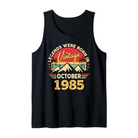 Vintage 40th Birthday Legends were Born in October 1985 Tank Top
